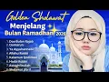 Lagu Golden Sholawat Menjelang Bulan Ramadhan 2026 | Merdu \u0026 Menenangkan Hati