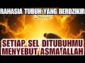 Lagu Rahasia Tubuh yang Berzikir Ketika Setiap Sel Menyebut Nama Allah dan Menjadi Sumber Ketenangan Jiwa
