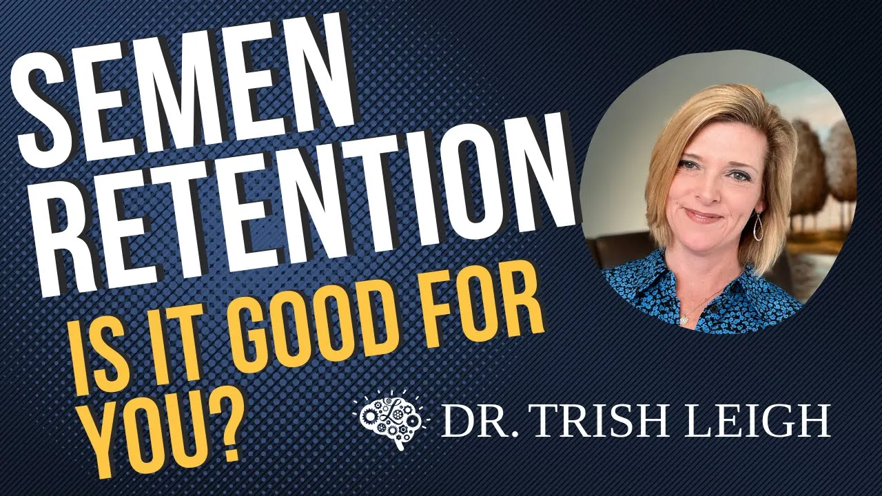 Outline Video Semen Retention: Is It Good for You?