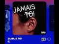 R2 - JAMAIS TOI (Version Skyrock)