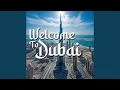 Welcome To Dubai