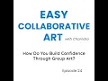 How to Build Confidence Through Group Art