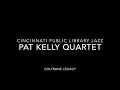 Pat Kelly Quartet  at Cincinnati Public Library - Naima (John Coltrane)  November 15, 2008