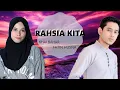 Rahsia Kita - Khai Bahar ft Fatin Husna (Lirik Video)