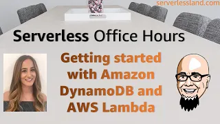 Getting started with Amazon DynamoDB and AWS Lambda Serverless Office Hours
