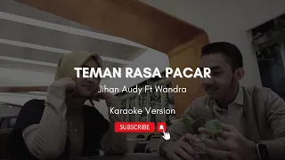 Download Teman Rasa Pacar - Jihan Audy ft Wandra (Karaoke Version) MP3