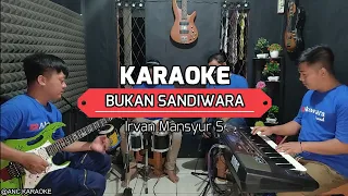 Download BUKAN SANDIWARA KARAOKE NADA COWOK Irvan Mansyur S MP3