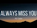 Ali Gatie - Always Miss You (Lyrics)