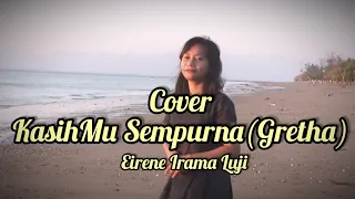 Download KasihMu Sempurna (Gretha Sihombing) | Cover By Eirene Irama Luji MP3