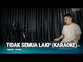 Download Lagu TIDAK SEMUA LAKI LAKI (KARAOKE/LIRIK) - DANGDUT VERSI UDA FAJAR