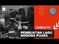 Download Lagu PROSES PEMBUATAN LAGU GOGODA PUASA | (CINEMATIC VIDEO BY CSKNMA)
