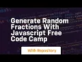 generate random fractions with javascript free code camp