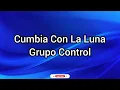 Cumbia Con La Luna | Grupo Control