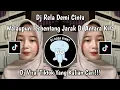 Lagu DJ WALAUPUN TERBENTANG JARAK DI ANTARA KITA || DJ RELA DEMI CINTA BOOTLEG VIRAL TIKTOK 2025