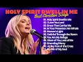 Download Lagu Christian Music Songs With Lyrics - New Christian Worship Songs - Holy Spirit Dwell In Me #lyrics