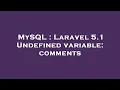 MySQL Laravel 5 1 Undefined variable comments