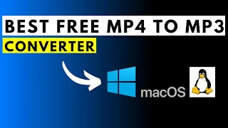what is the best free mp4 to mp3 converter that works on windows mac and linux