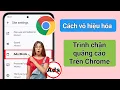 Tắt trình chặn quảng cáo trên Google Chrome Phương pháp mới 2025 | Làm thế nào để tắt trình chặn