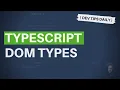 DevTips Daily How to use the DOM types in TypeScript