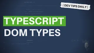 DevTips Daily How to use the DOM types in TypeScript