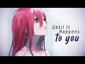 Nightcore - Until It Happens To You // Sasha Sloan (Lyrics)