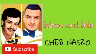 Cheb Nasro Lokan Ma Loula 