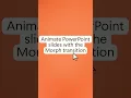 Quick and easy animations in PowerPoint with the Morph transition
