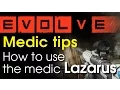 Evolve Tips Lazarus Medic