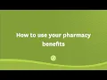 How it Works - Pharmacy Benefits