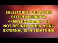 uncaught ReferenceError meyhodName is not defined when using external js in lightning