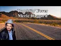 Ramblin' Fever Merle Haggard with Lyrics