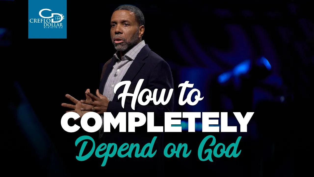 How To Completely Depend on God