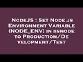 NodeJS Set Node js Environment Variable NODE - ENV in iisnode to Test