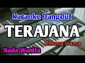 Download Lagu TERAJANA - KARAOKE || NADA WANITA CEWEK || Dangdut Band || Rhoma Irama || Live Keyboard