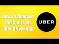 How To Remove Old Car From Uber Driver App