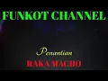 PENANTIAN RAKA MACHO SINGLE FUNKOT