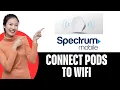 How To Connect Spectrum Pods To Wifi 2025