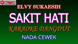 karaoke dangdut sakit hati elvy sukaesih cover nada cewek