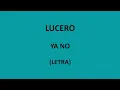 Lucero - Ya no (Letra/Lyrics)