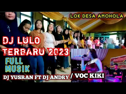Download MP3 DJ LULO TERBARU 2023/FULL MUSIC BY DJ YUSRAN DJ ANDRY VOC KIKI