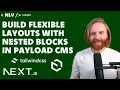 Create Flexible Layouts with Nested Blocks in Payload CMS