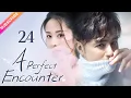 Lagu 【Multi-sub】 A Perfect Encounter EP24 | Ming Dao, Ying Er, Ma Tianyu | Fresh Drama
