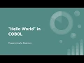 Your first COBOL program in just 4 minutes COBOL Hello Word