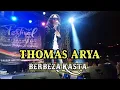 Download Lagu THOMAS ARYA - BERBEZA KASTA (LAPANGAN BANTENG JAKARTA)
