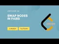 Swap Nodes in Pairs Leetcode 24 LinkedList Two Pointer