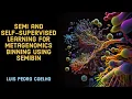 Semi - and self-supervised learning for metageonmics binning with SemiBin