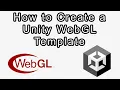 How to Create a Unity WebGL Template