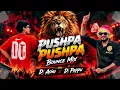 PUSHPA PUSHPA | BOUNCE MIX | DJ ASHU X DJ PAPPU