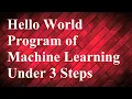 Machine Learning Made Easy Hello World Program Under 3 Steps