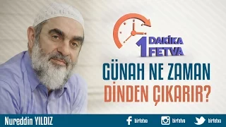 Günah ne zaman dinden çıkarır?